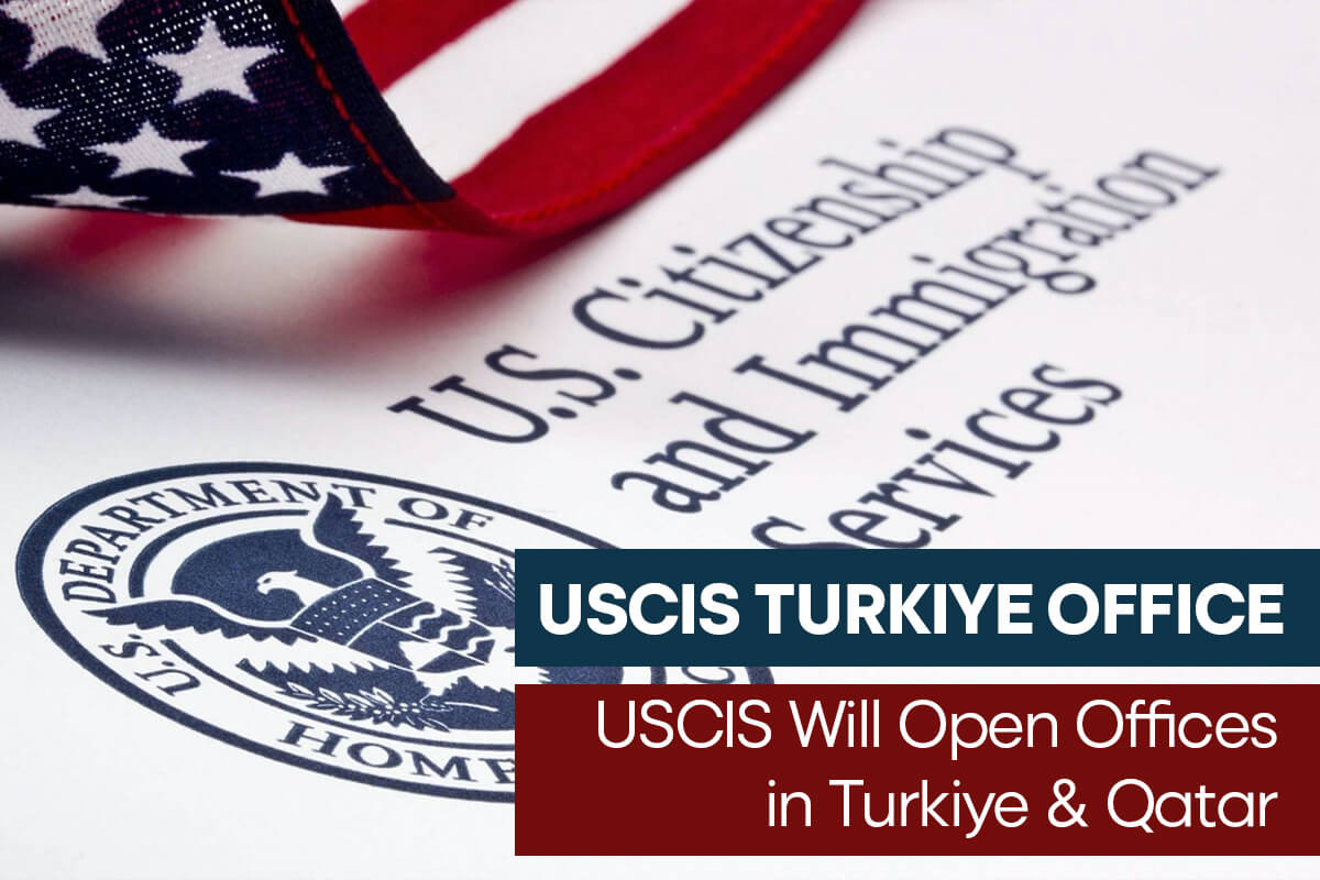 USCIS Will Open Office Turkiye and Qatar