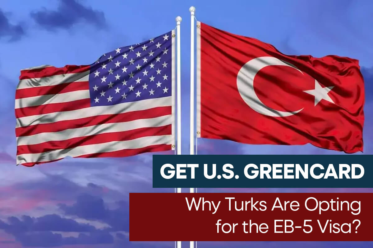 Why Turks Are Opting for the EB-5 Visa?